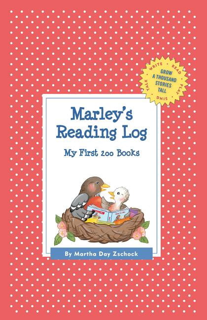Grow a Thousand Stories Tall Marley's Reading Log: My First 200 Books (GATST), (Hardcover)