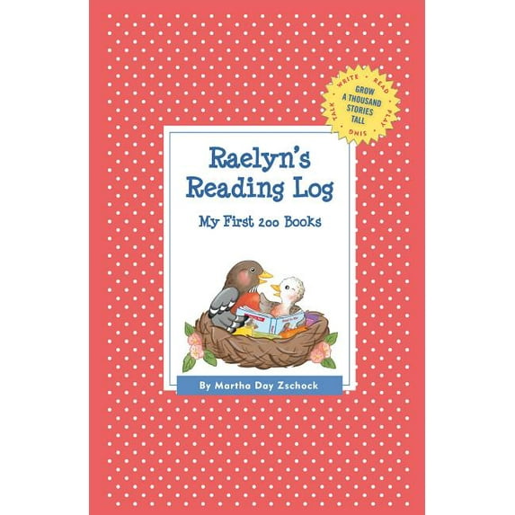 Grow a Thousand Stories Tall Raelyn's Reading Log: My First 200 Books (GATST), (Paperback)