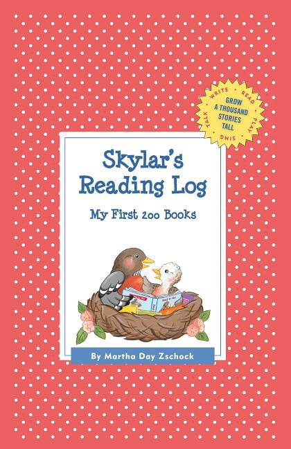 Grow a Thousand Stories Tall Skylar's Reading Log: My First 200 Books (GATST), (Hardcover)