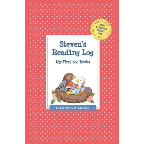 Grow a Thousand Stories Tall Steven's Reading Log: My First 200 Books (GATST), (Paperback)