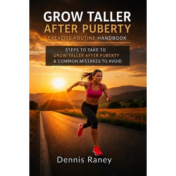 Grow taller After puberty exercise routine hand book: Steps to take to grow taller and common mistakes to avoid, (Paperback)