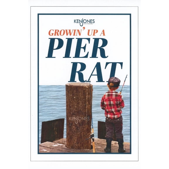 Growin' Up A Pier Rat: Stories, Autobiographies, and Poems Highlighting How California Piers Have Served as the Nursery , (Paperback)