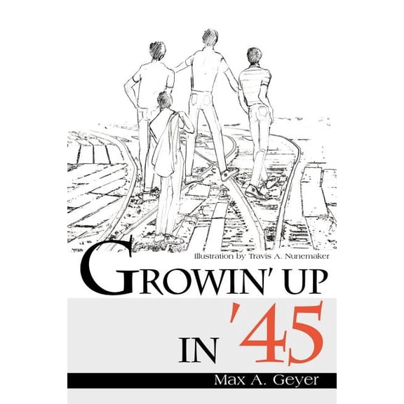 Growin' Up in '45, (Paperback)