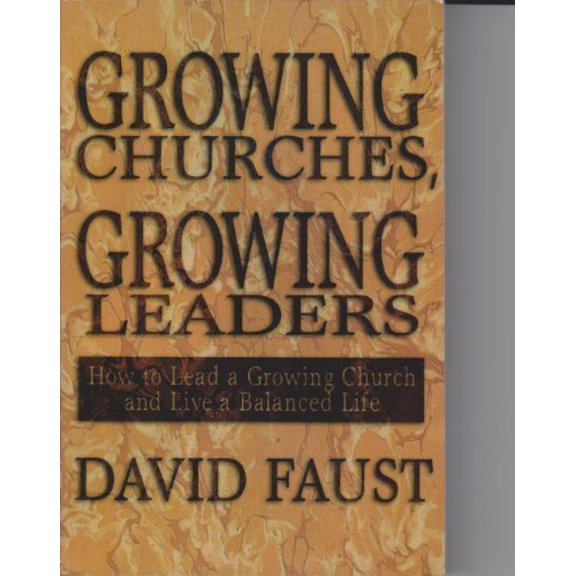 Pre-Owned Growing Churches, Growing Leaders: How to Lead a Growing Church and Live a Balanced Life, 9780899006819, 0899006817, Paperback,