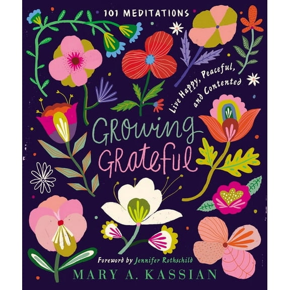 Growing Grateful: Live Happy, Peaceful, and Contented (a 101-Day Devotional), (Hardcover)