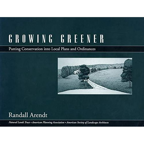 Pre-Owned Growing Greener: Putting Conservation Into Local Plans and Ordinances (Paperback) 1559637420 9781559637428
