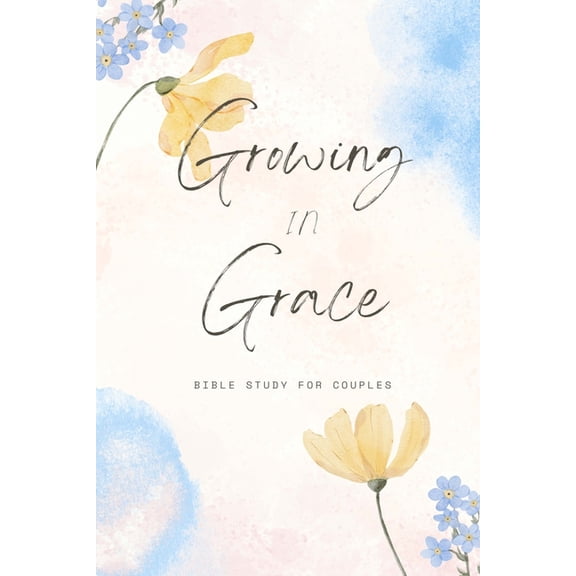 Growing In Grace: Bible Study For Couples, (Paperback)