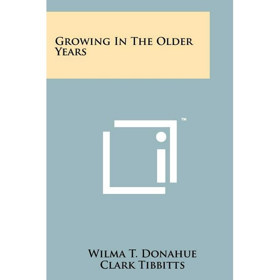 Growing In The Older Years (Paperback)