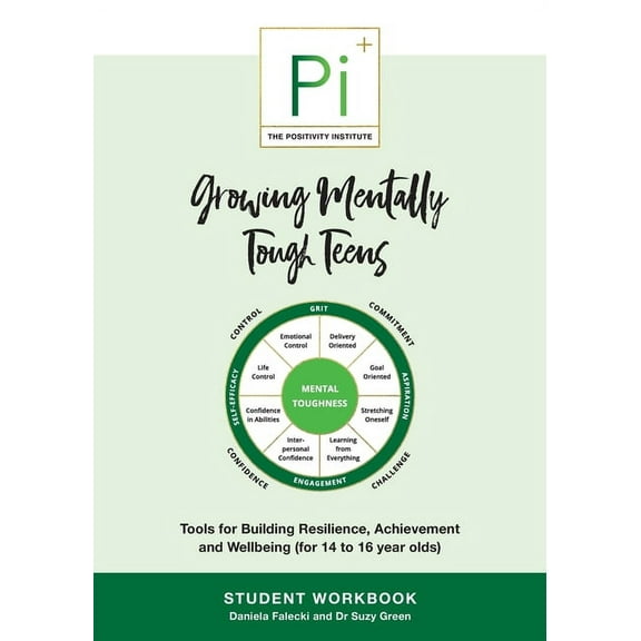 Growing Mentally Tough Teens (Student Workbook): Tools for Building Resilience, Achievement and Wellbeing (for 14 to 16 , (Paperback)