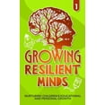 thumbnail image 1 of Growing Minds Growing Resilient Minds: Nurturing Children's Educational and Personal Growth, Book 1, (Paperback), 1 of 1