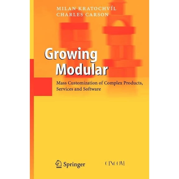 Growing Modular: Mass Customization of Complex Products, Services and Software