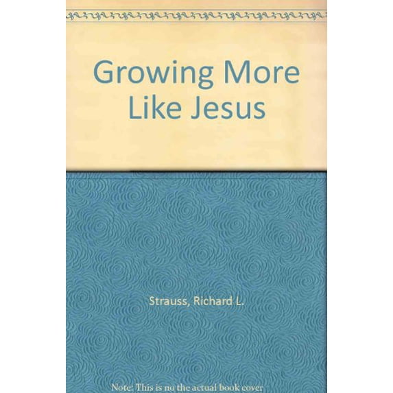 Pre-Owned Growing More Like Jesus: A Practical Guide to Developing a Christlike Character (Paperback) 0872138364 9780872138360