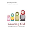thumbnail image 1 of Growing Old: A Journey of Self-Discovery, (Paperback), 1 of 1