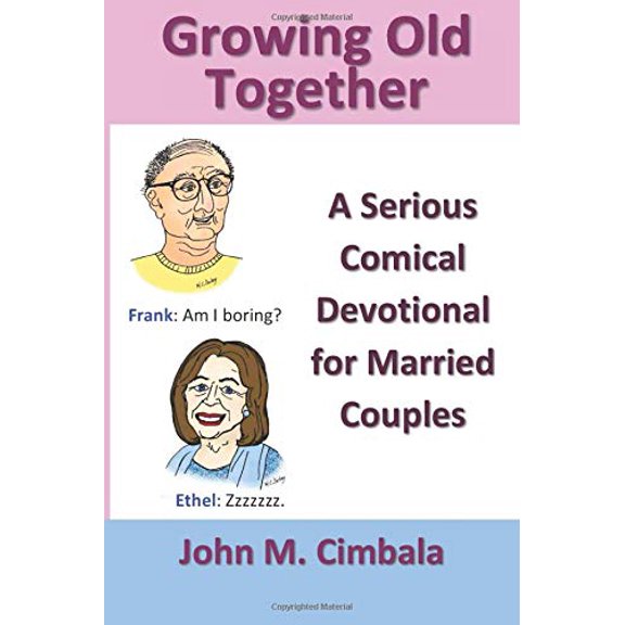 Pre-Owned Growing Old Together: A Serious Comical Devotional for Married Couples (Paperback) 1982908416 9781982908416