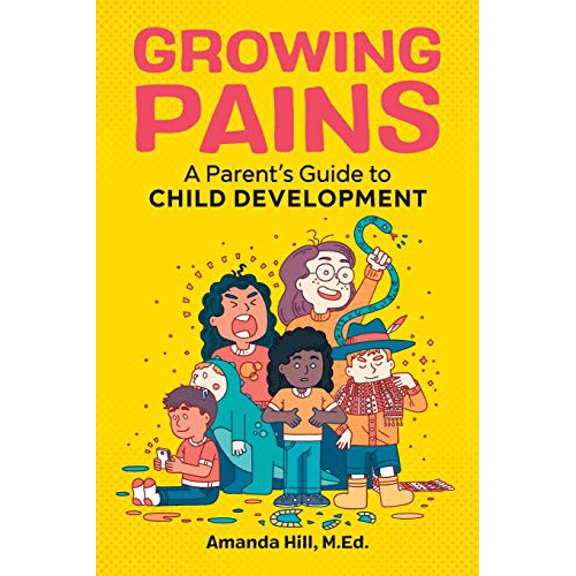 Pre-Owned Growing Pains: A Parent's Guide to Child Development Paperback