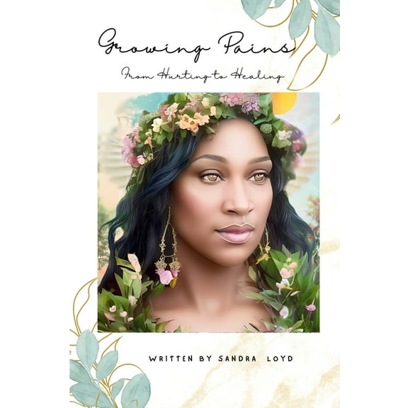 Growing Pains From Hurting to Healing, (Paperback)
