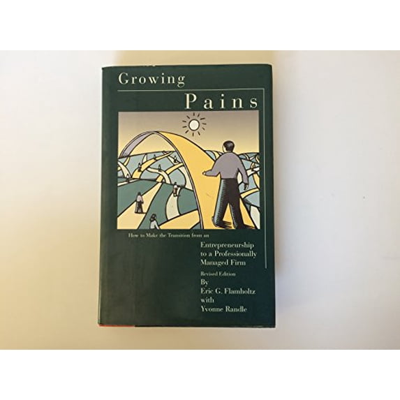 Pre-Owned Growing Pains: How to Make the Transition from an Entrepreneurship to a Professionally Managed Firmrevised Edition (Hardcover) 1555422721 9781555422721