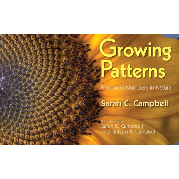 Growing Patterns : Fibonacci Numbers in Nature (Paperback)
