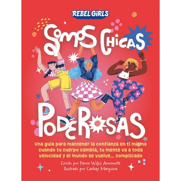 Growing Up Powerful Somos Chicas Poderosas (Growing Up Powerful): Una Gua Para Mantener La Confianza En Ti Misma Cuando Tu Cuerpo Cambia, T, (Paperback)