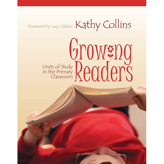 Growing Readers: Units of Study in the Primary Classroom, (Paperback)
