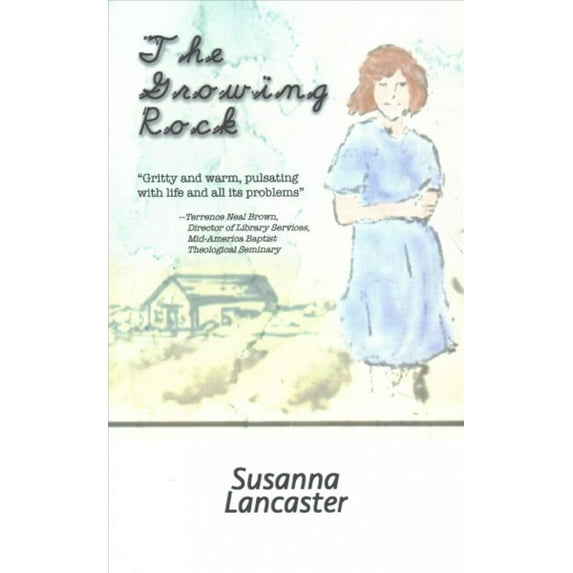 The Growing Rock (Paperback) by Susanna Lancaster