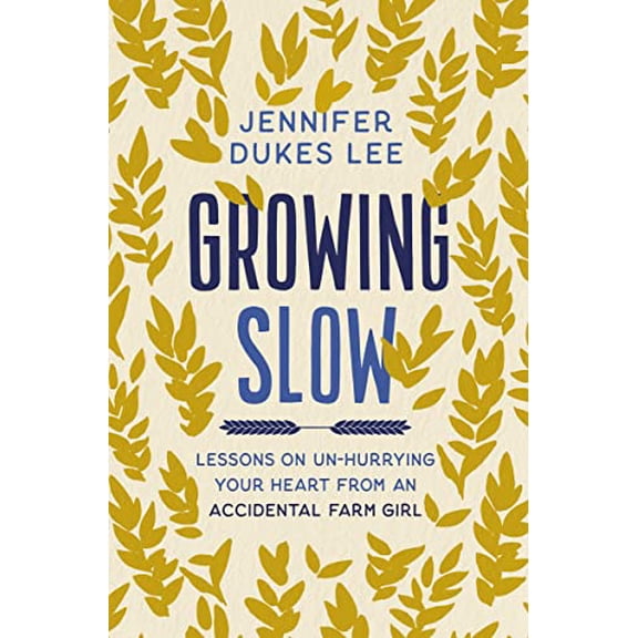 Pre-Owned The Growing Slow: Lessons on Un-Hurrying Your Heart from an Accidental Farm Girl (Itpe) (Paperback) 0310363136 9780310363132