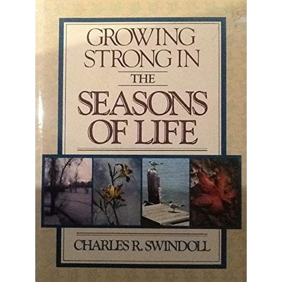 Pre-Owned Growing Strong in the Seasons of Life by Charles R Swindoll (1983-08-02) (Hardcover) 0880700262 9780880700269