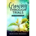 thumbnail image 1 of Growing Through Trials : The Power of Scars (Paperback), 1 of 1
