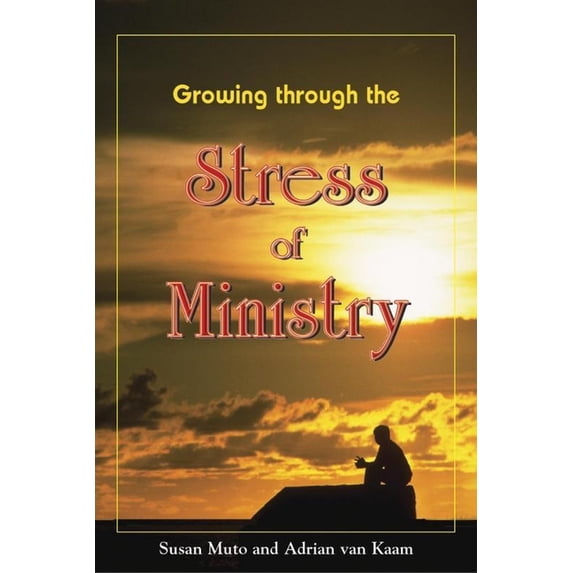 Growing Through the Stress of Ministry, (Paperback)