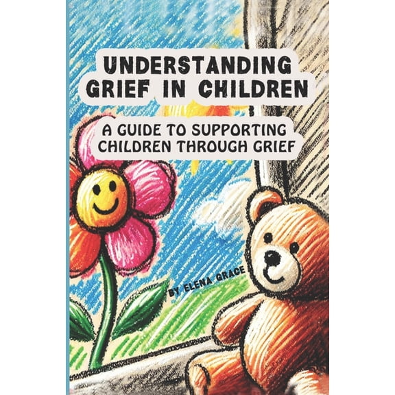 Growing Together: Understanding and Supp Understanding Grief in Children: A Guide to Supporting Children Through Grief, Book 2, (Paperback)