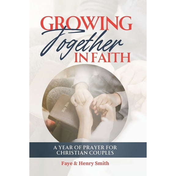 Growing Together in Faith: A Year of Prayer for Christian Couples (Paperback)