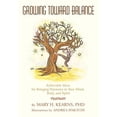 thumbnail image 1 of Growing Toward Balance: Achievable Ideas for Bringing Harmony to Your Mind, Body, and Spirit, (Hardcover), 1 of 1