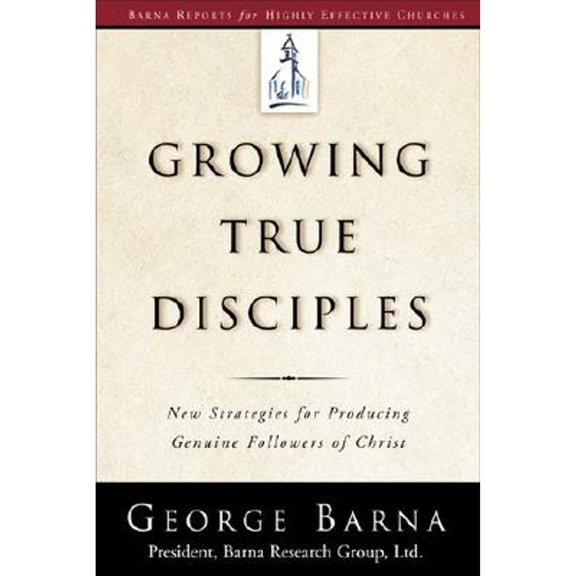 Pre-Owned Growing True Disciples: New Strategies for Producing Genuine Followers of Christ (Hardcover) 1578564239 9781578564231
