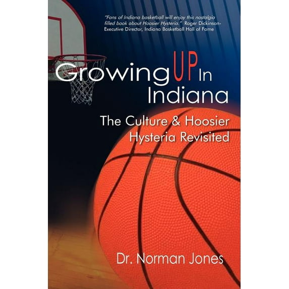 Growing UP In Indiana: The Culture and Hoosier Hysteria Revisited