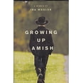 thumbnail image 1 of Pre-Owned Growing Up Amish, A Memoir (Book Club Edition) Book Club (BCE/BOMC Edition by Ira Wagler (2011) Hardcover Paperback, 1 of 1