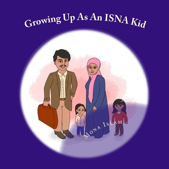 Growing Up As An ISNA Kid Paperback 1726255794 9781726255790 Mona Islam