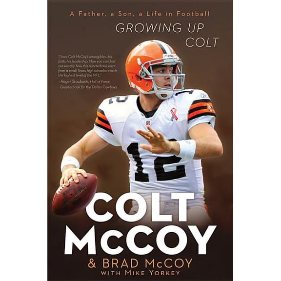Growing Up Colt : A Father, a Son, a Life in Football (Hardcover)