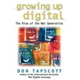 thumbnail image 1 of Growing Up Digital: The Rise of the Net Generation, (Paperback), 1 of 1