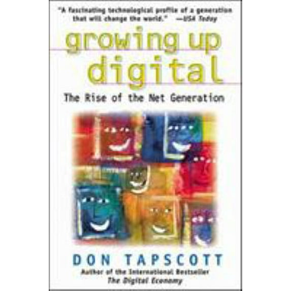 Pre-Owned Growing Up Digital: The Rise of the Net Generation (Paperback) 0071347984 9780071347983