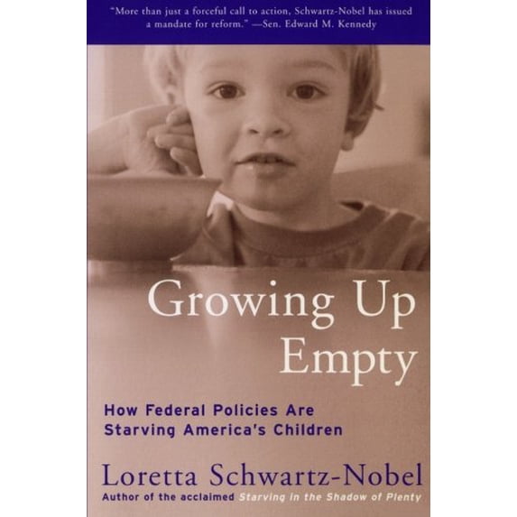 Pre-Owned Growing Up Empty: How Federal Policies Are Starving America's Children (Paperback) 0060954868 9780060954864