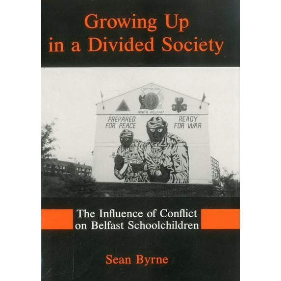 Growing Up In A Divided Society : The Influence of Conflict on Belfast Schoolchildren (Hardcover)