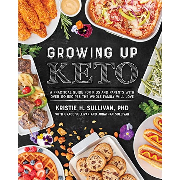 Pre-Owned Growing Up Keto: A Practical Guide for Kids and Parents with over 130 Recipes the Whole Family Will Love: A Practical Guide for Kids and Parents with Over 110 Paperback