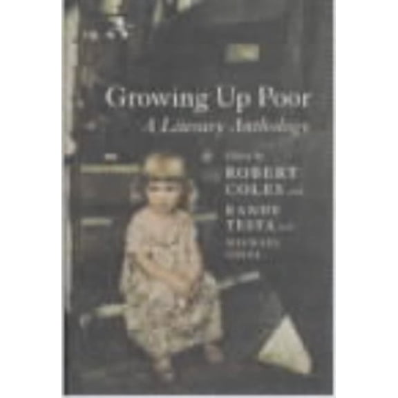 Pre-Owned Growing Up Poor: A Literary Anthology, 9781565847446, 156584744X, Paperback,