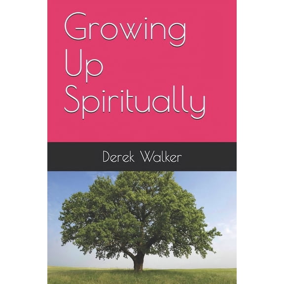 Growing Up Spiritually, (Paperback)