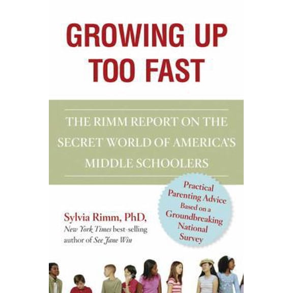 Pre-Owned Growing Up Too Fast: The Secret World of America's Middle Schoolers (Paperback) 1594865256 9781594865251