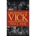 thumbnail image 1 of Growing Up Vick: A Story of the Strength and Resilency of the Vick Family (Hardcover), 1 of 1