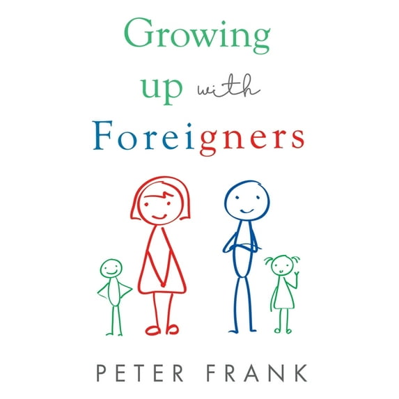 Growing Up With Foreigners (Paperback)