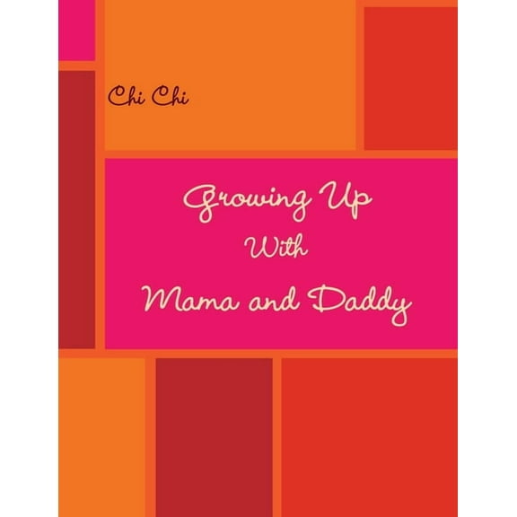 Growing Up With Mama and Daddy, (Paperback)
