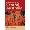 thumbnail image 1 of Growing Up in Central Australia: New Anthropological Studies of Aboriginal Childhood and Adolescence, (Paperback), 1 of 1