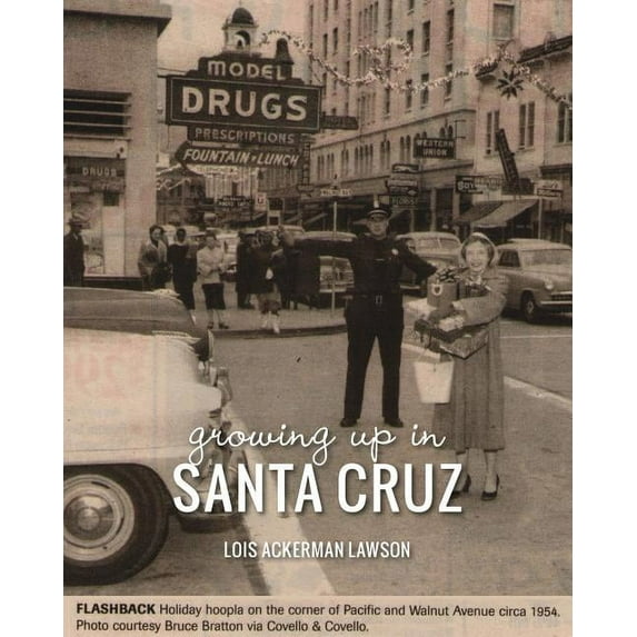 Growing Up in Santa Cruz, (Paperback)